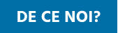 DE CE NOI?