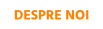 DESPRE NOI
